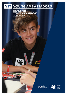 DEVELOPING YOUNG AMBASSADORS ACROSS WALES the Young Ambassador Programme the Young Ambassador Journey