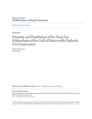 Diversity and Distribution of the Deep-Sea Ichthyofauna of the Gulf of Mexico with Outlooks on Conservation Ashley Marranzino Regis University