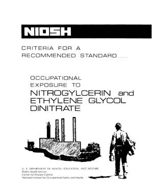 NITROGYLCERIN and ETHYLENE GLYCOL DINITRATE Criteria for a Recommended Standard OCCUPATIONAL EXPOSURE to NITROGLYCERIN and ETHYLENE GLYCOL DINITRATE