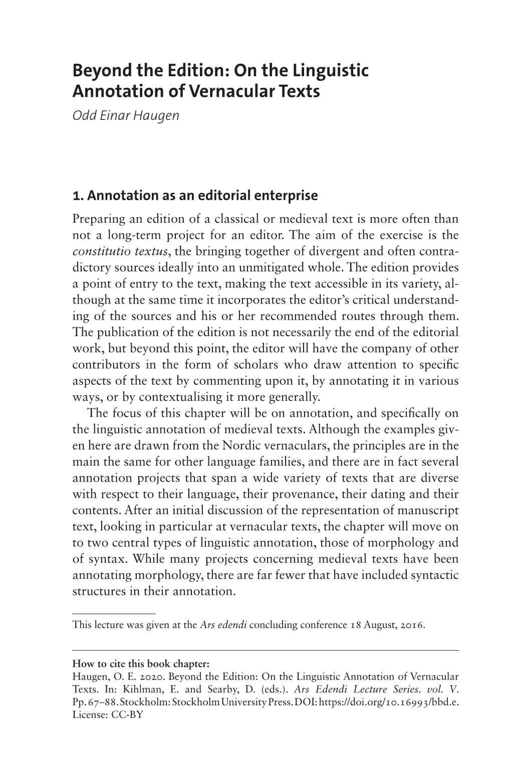 On the Linguistic Annotation of Vernacular Texts Odd Einar Haugen