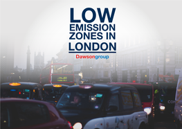 LONDON Dawsongroup All You Need to Know About Low Emission Zones Air Quality Is Becoming Increasingly More Popular in Political Discussion