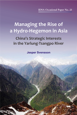 Managing the Rise of a Hydro-Hegemon in Asia China’S Strategic Interests in the Yarlung-Tsangpo River