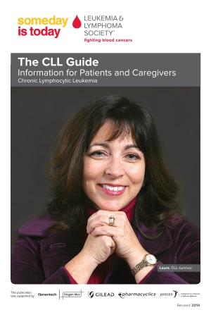 The CLL Guide Information for Patients and Caregivers Chronic Lymphocytic Leukemia