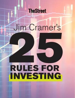 25 RULES for INVESTING Jim Cramer’S 25 RULES for INVESTING
