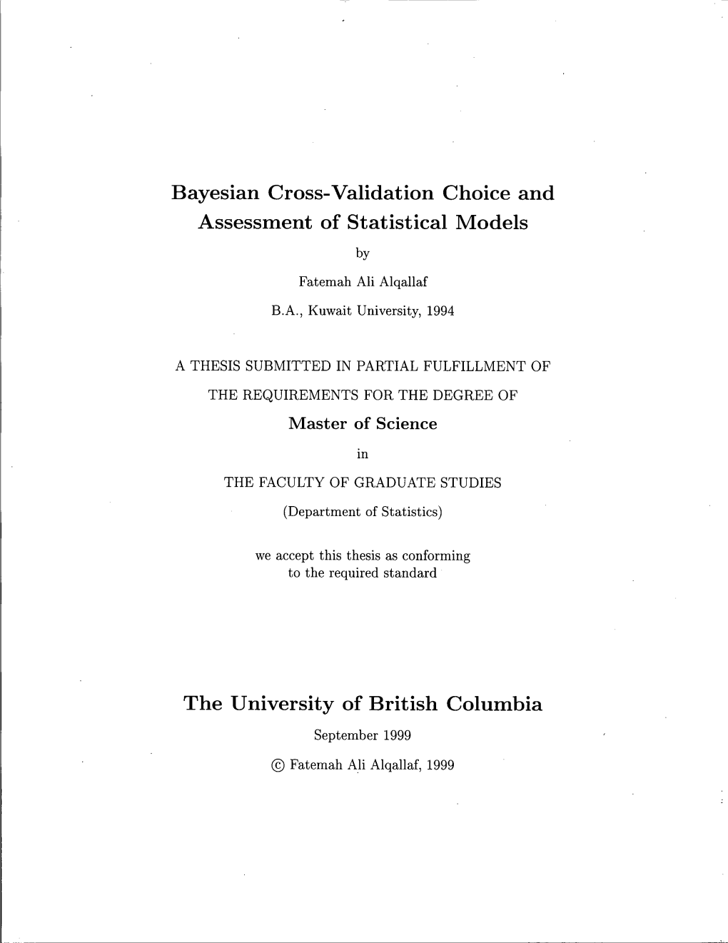 Bayesian Cross-Validation Choice and Assessment of Statistical Models