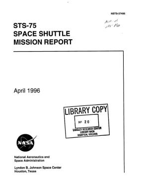 STS-75 Space Shuttle Mission Report Was Prepared from Inputs Received from the Space Shuttle Vehicle Engineering Office As Well As Other Organizations