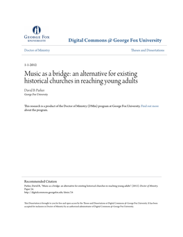 Music As a Bridge: an Alternative for Existing Historical Churches in Reaching Young Adults David B