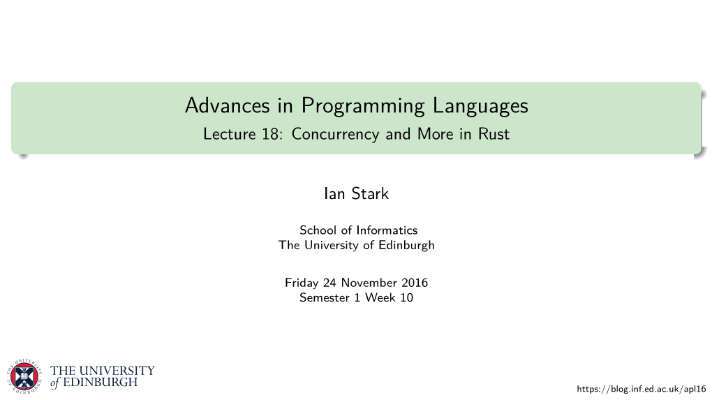 Advances in Programming Languages Lecture 18: Concurrency and More in Rust