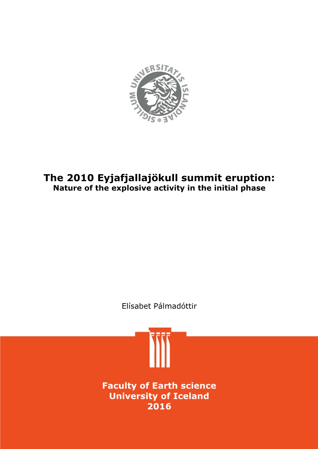 The 2010 Eyjafjallajökull Summit Eruption: Nature of the Explosive Activity in the Initial Phase