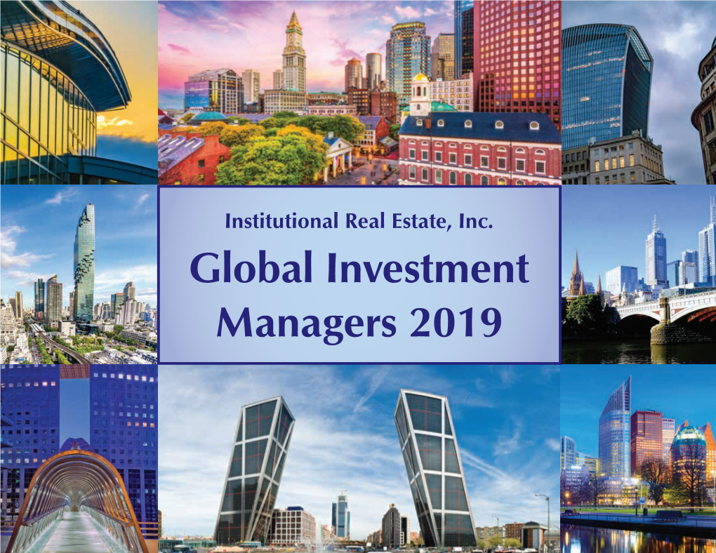Global Investment Managers 2019 Special Report Institutional Real Estate, Inc