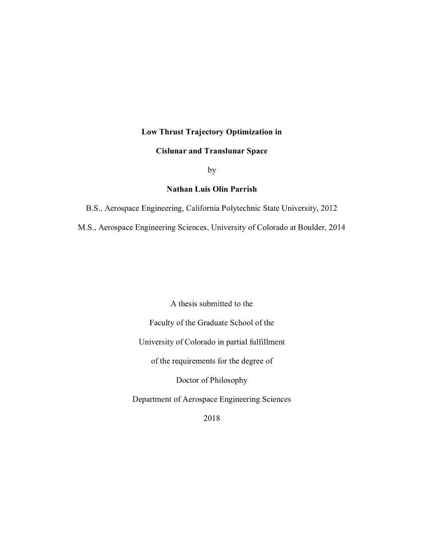 Low Thrust Trajectory Optimization in Cislunar and Translunar Space by Nathan Luis Olin Parrish B.S., Aerospace Engineering