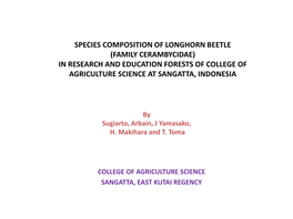 Species Composition of Longhorn Beetle (Family Cerambycidae) in Research and Education Forests of College of Agriculture Science at Sangatta, Indonesia