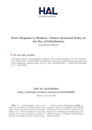 From Dirigisme to Realism: Chinese Industrial Policy in the Era of Globalisation Jean-François Huchet