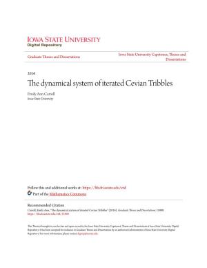 The Dynamical System of Iterated Cevian Tribbles Emily Ann Carroll Iowa State University