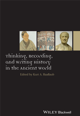 Thinking, Recording, and Writing History in the Ancient World Offers Readers Invaluable Insights Into Pre-Modern in the Ancient World Historical Thinking and Writing
