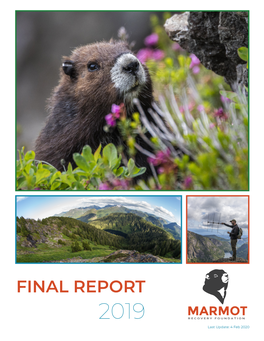 FINAL REPORT 2019 Last Update: 4 Feb 2020 the Marmot Recovery Foundation Would Like to Thank the Organizations and Individuals That Made This Project Possible