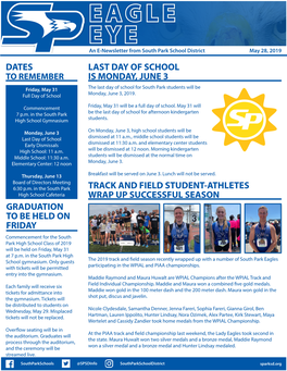 EAGLE EYE an E-Newsletter from South Park School District May 28, 2019 DATES LAST DAY of SCHOOL to REMEMBER IS MONDAY, JUNE 3