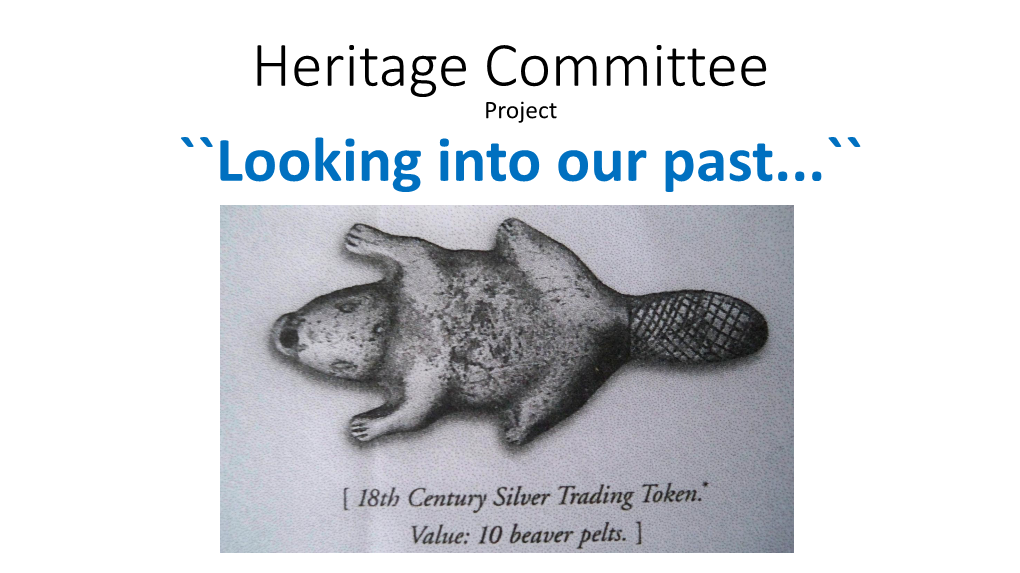 Heritage Committee ``Looking Into Our Past...``
