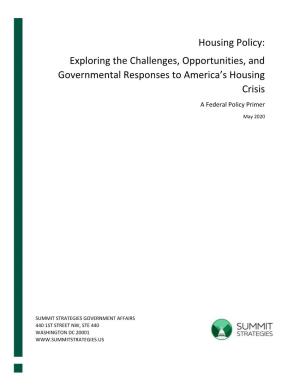 Housing Policy: Exploring the Challenges, Opportunities, and Governmental Responses to America’S Housing Crisis a Federal Policy Primer