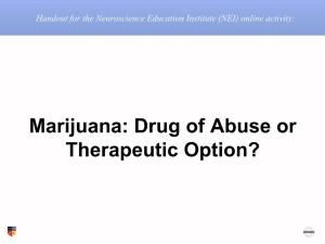 Marijuana: Drug of Abuse Or Therapeutic Option? Learning Objectives