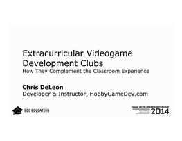 Extracurricular Videogame Development Clubs How They Complement the Classroom Experience