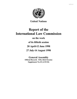 Report of the International Law Commission on the Work of Its ﬁftieth Session 20 April-12 June 1998 27 July-14 August 1998