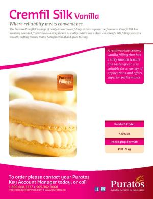 Cremfil Silk Vanilla Where Reliability Meets Convenience the Puratos Cremfil Silk Range of Ready-To-Use Cream Fillings Deliver Superior Performance