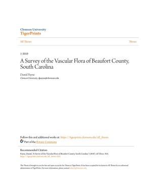 A Survey of the Vascular Flora of Beaufort County, South Carolina Daniel Payne Clemson University, Dpayne@Clemson.Edu