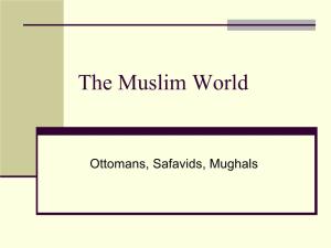 Ottoman, Safavid, Mughal Empires Notes