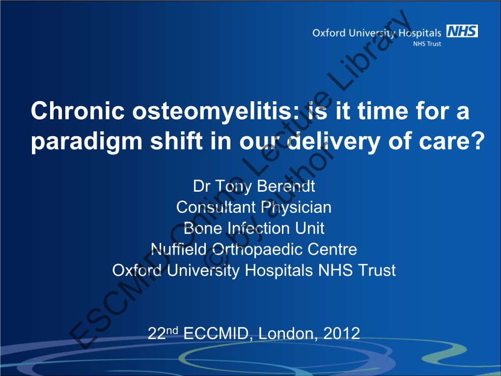 Chronic Osteomyelitis: Time for a Paradigm Shift in Delivery of Care?