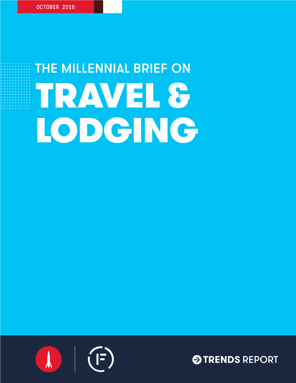 Futurecast's Millennial Brief on Travel & Lodging