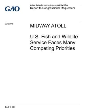 GAO-16-382, MIDWAY ATOLL: U.S. Fish and Wildlife Service Faces