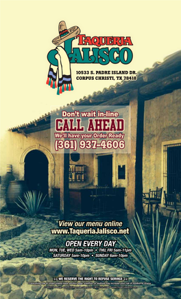 CALL AHEAD We’Ll Have Your Order Ready (361) 937-4606