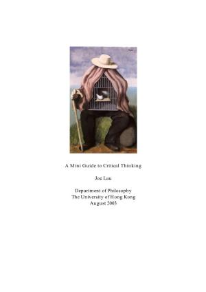 A Mini Guide to Critical Thinking Joe Lau Department of Philosophy The