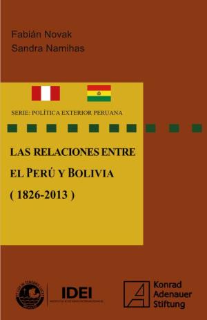 Las Relaciones Entre El Perú Y Bolivia (1826-2013)