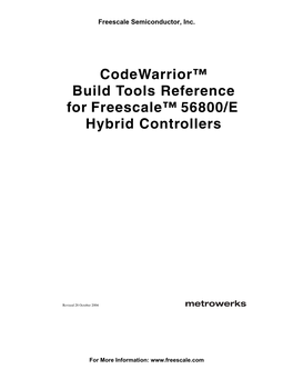 Codewarrior™ Build Tools Reference for Freescale™ 56800/E Hybrid Controllers