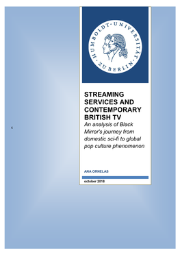 STREAMING SERVICES and CONTEMPORARY BRITISH TV an Analysis of Black C Mirror's Journey from Domestic Sci-Fi to Global Pop Culture Phenomenon