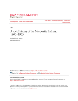 A Social History of the Mesquakie Indians, 1800–1963 Richard Frank Brown Iowa State University