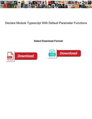 Declare Module Typescript with Default Parameter Functions