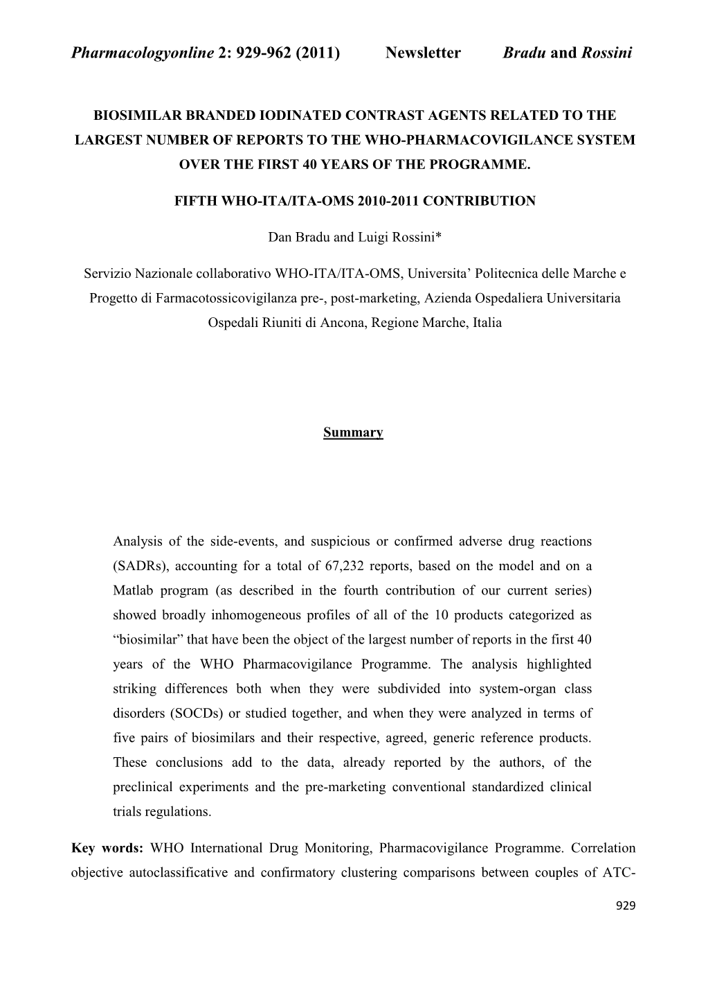 Biosimilar Branded Iodinated Contrast Agents Related to the Largest Number of Reports to the Who-Pharmacovigilance System Over the First 40 Years of the Programme