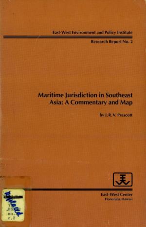 Maritime Jurisdiction in Southeast Asia: a Commentary and Map
