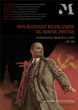 DEN RUSSISKE REVOLUSJON OG NORSK PRESSE Mediehistorisk Tidsskrift Nr