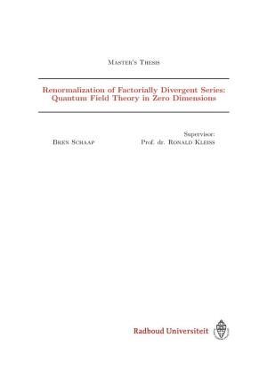 Renormalization of Factorially Divergent Series: Quantum Field Theory in Zero Dimensions
