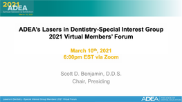 ADEA's Lasers in Dentistry-Special Interest Group 2021 Virtual