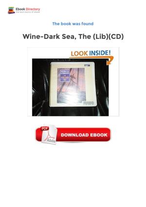 Wine-Dark Sea, the (Lib)(CD) Ebooks for Free Three Cassettes, 5 Hrs