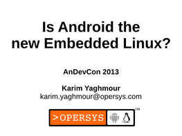 Is Android the New Embedded Linux?