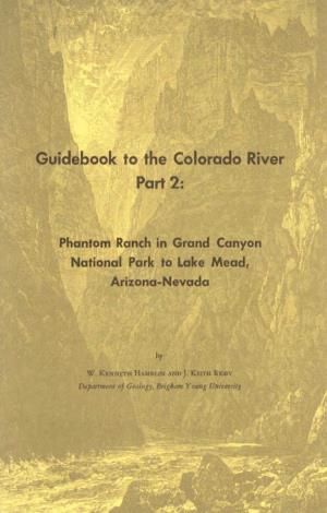 Guidebook to the Colorado River, Part 2: Phantom Ranch in Grand Canyon National Park to Lake Mead, Arizona-Nevada