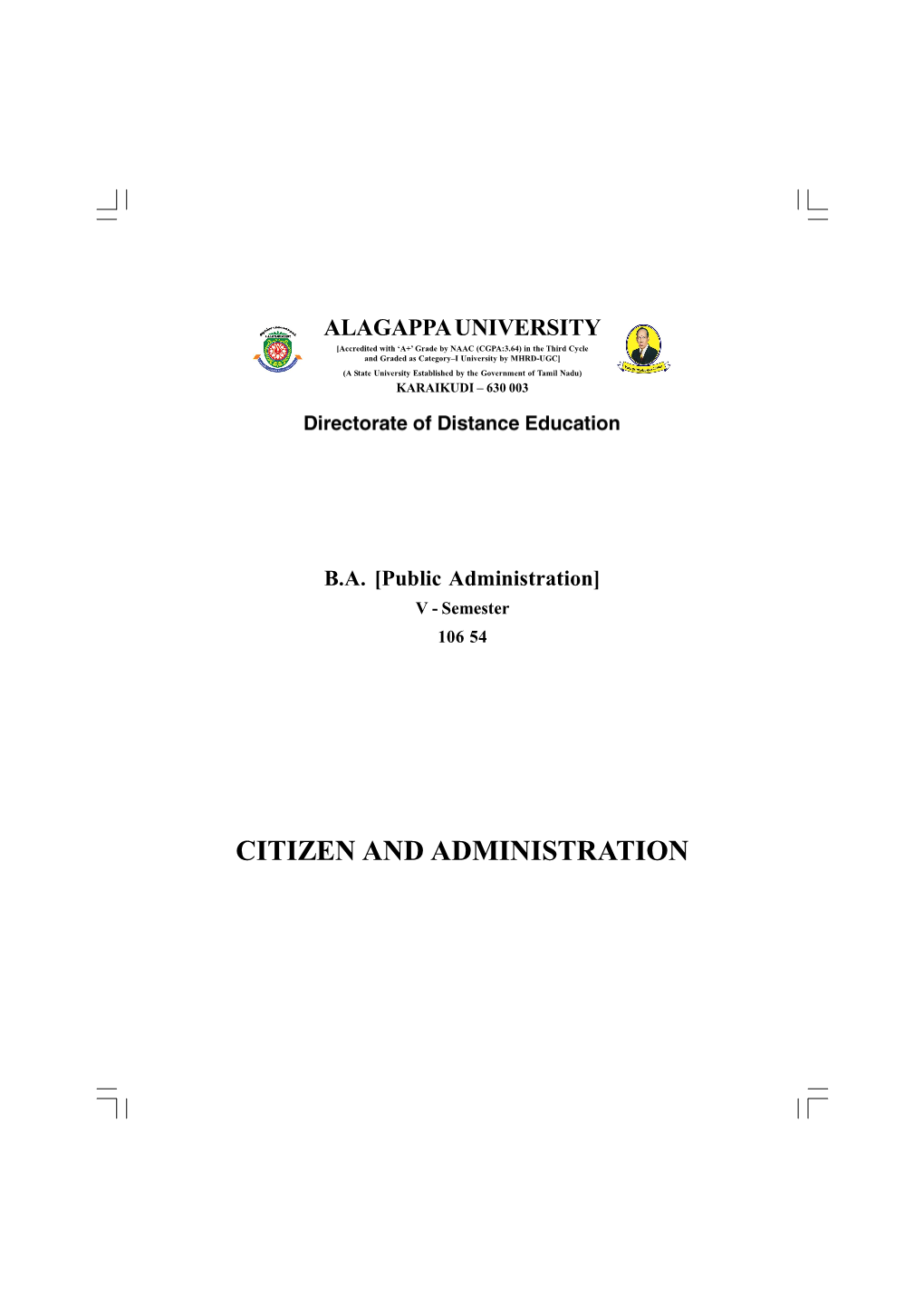 CITIZEN and ADMINISTRATION Author: VC Shushant Parashar, Visiting Faculty, Amity Institute of Social Sciences, Amity University, Noida Units: (1-14)