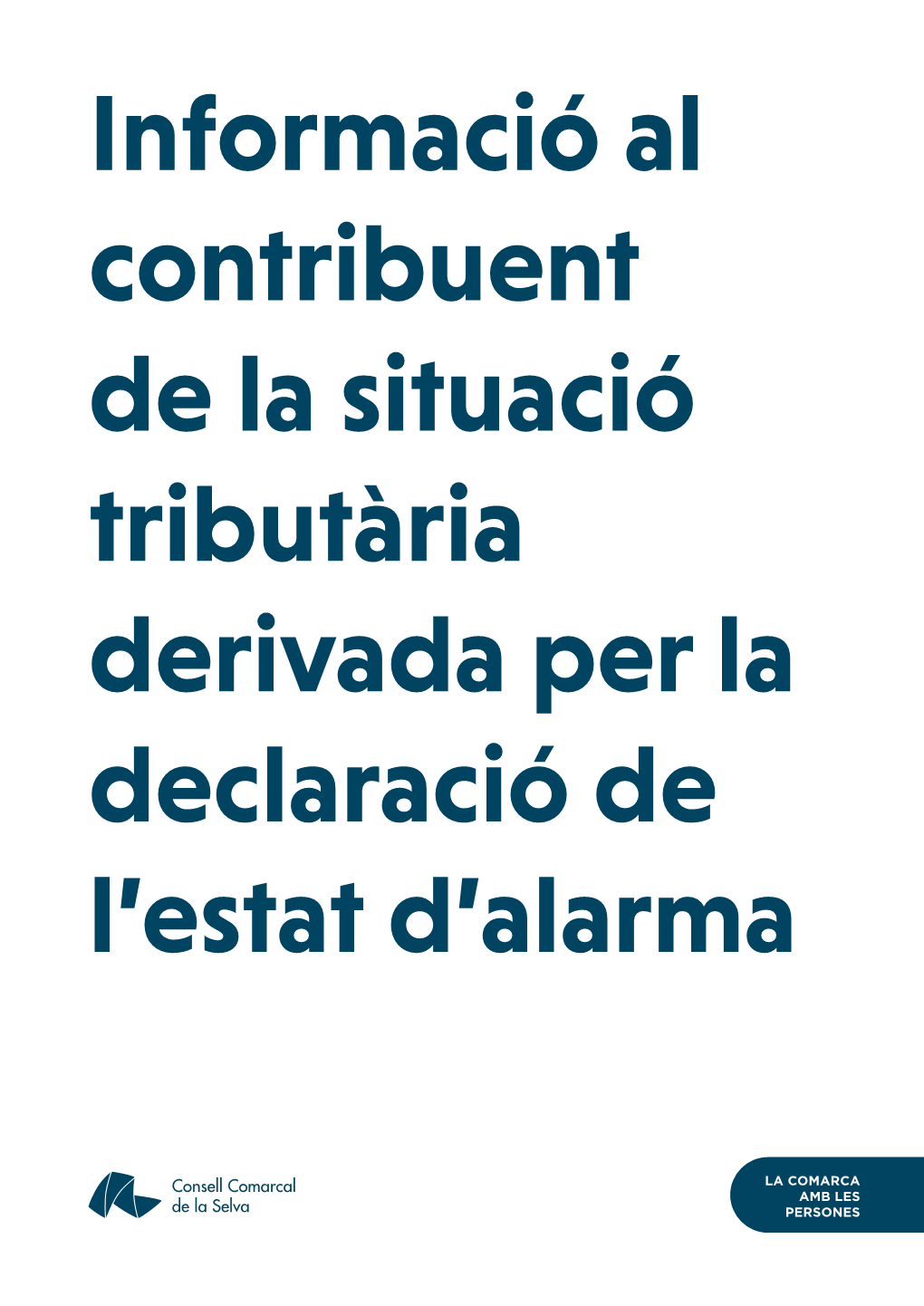 Informació Al Contribuent De La Situació Tributària Derivada Per La Declaració De L’Estat D’Alarma CONSELL COMARCAL DE LA SELVA NOVETATS FISCALS ABRIL2020