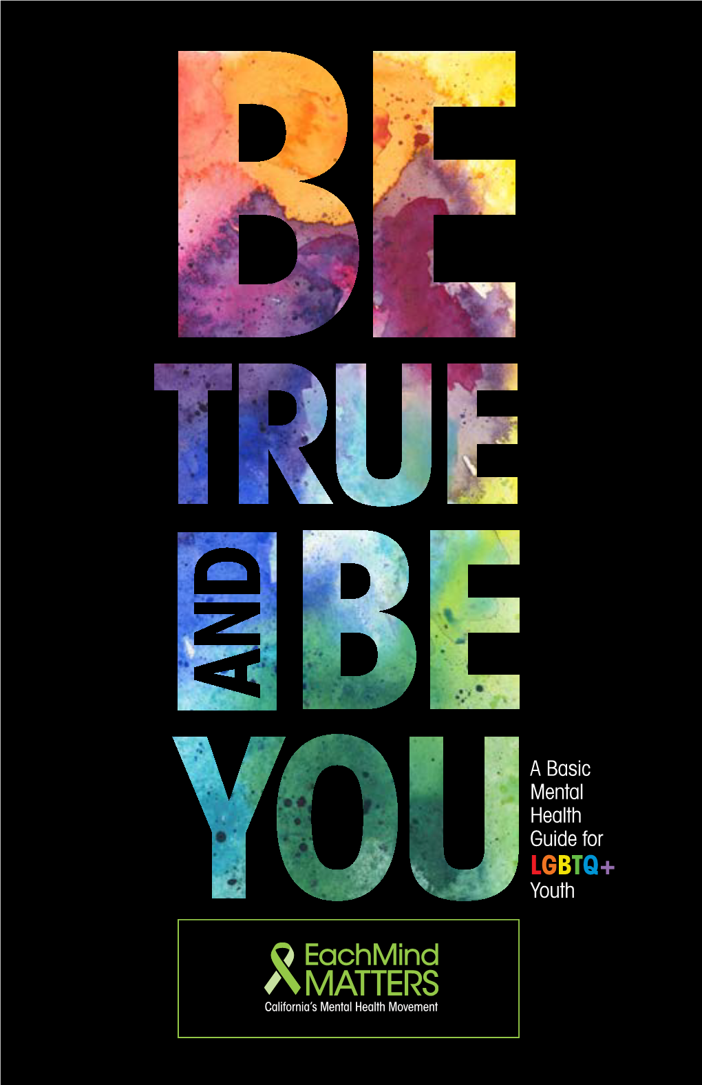 Be True and Be You: a Basic Mental Health Guide for LGBTQ+ Youth